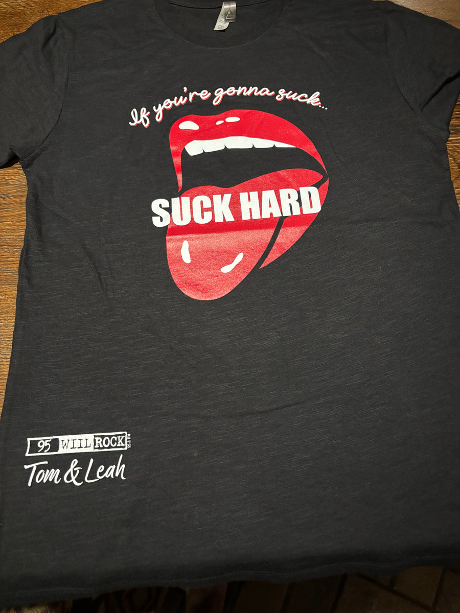 95 WIIL ROCK SUCK HARD T-SHIRT